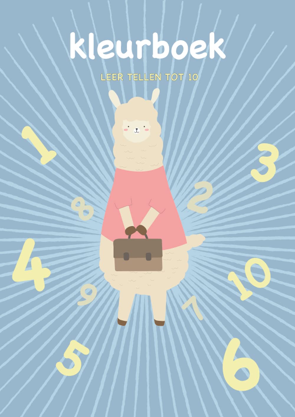 Kleurboek - leer tellen tot 10: Een leuk en leerzaam kleurboek voor kinderen - leer tellen tot 10