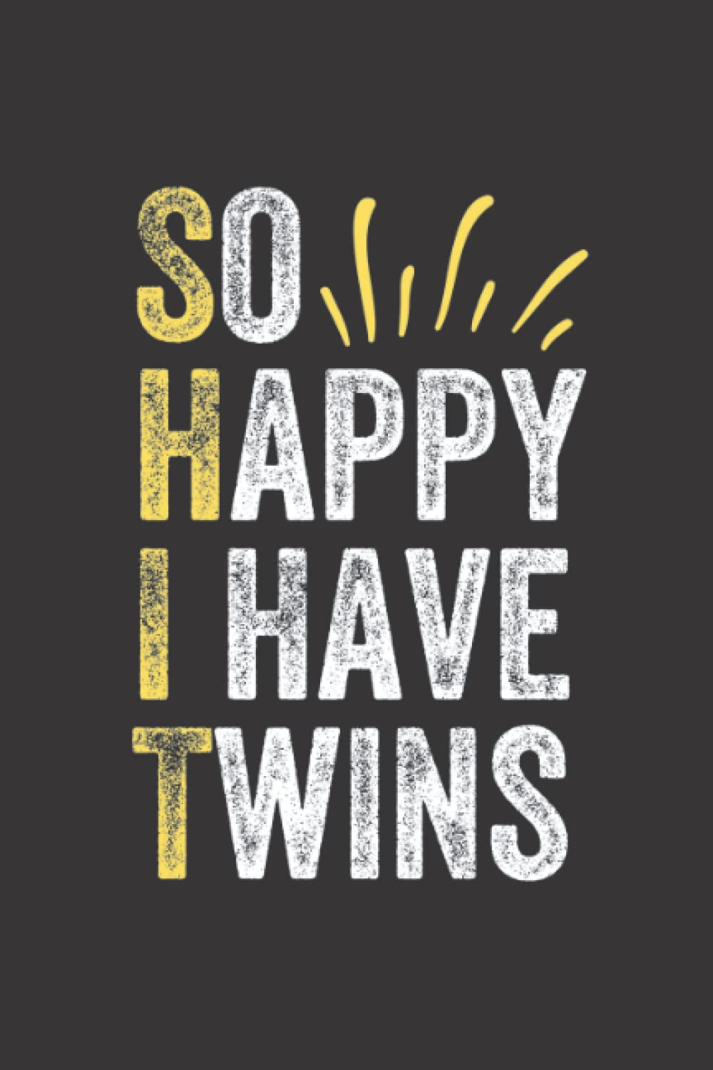 So Happy I Have Twins: Lined Notebook Journal for Pregnancy Announcement Twin Pregnancy Twins Baby funny gift