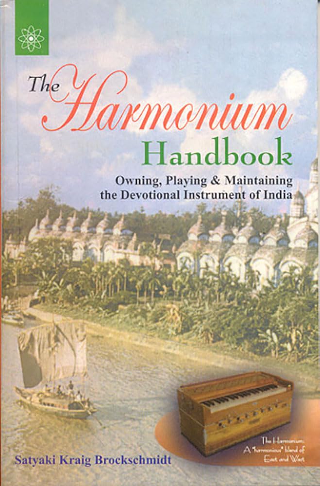 The Harmonium in Handbook: Owing, Playing & Maintaining the Devotional Instrument of India