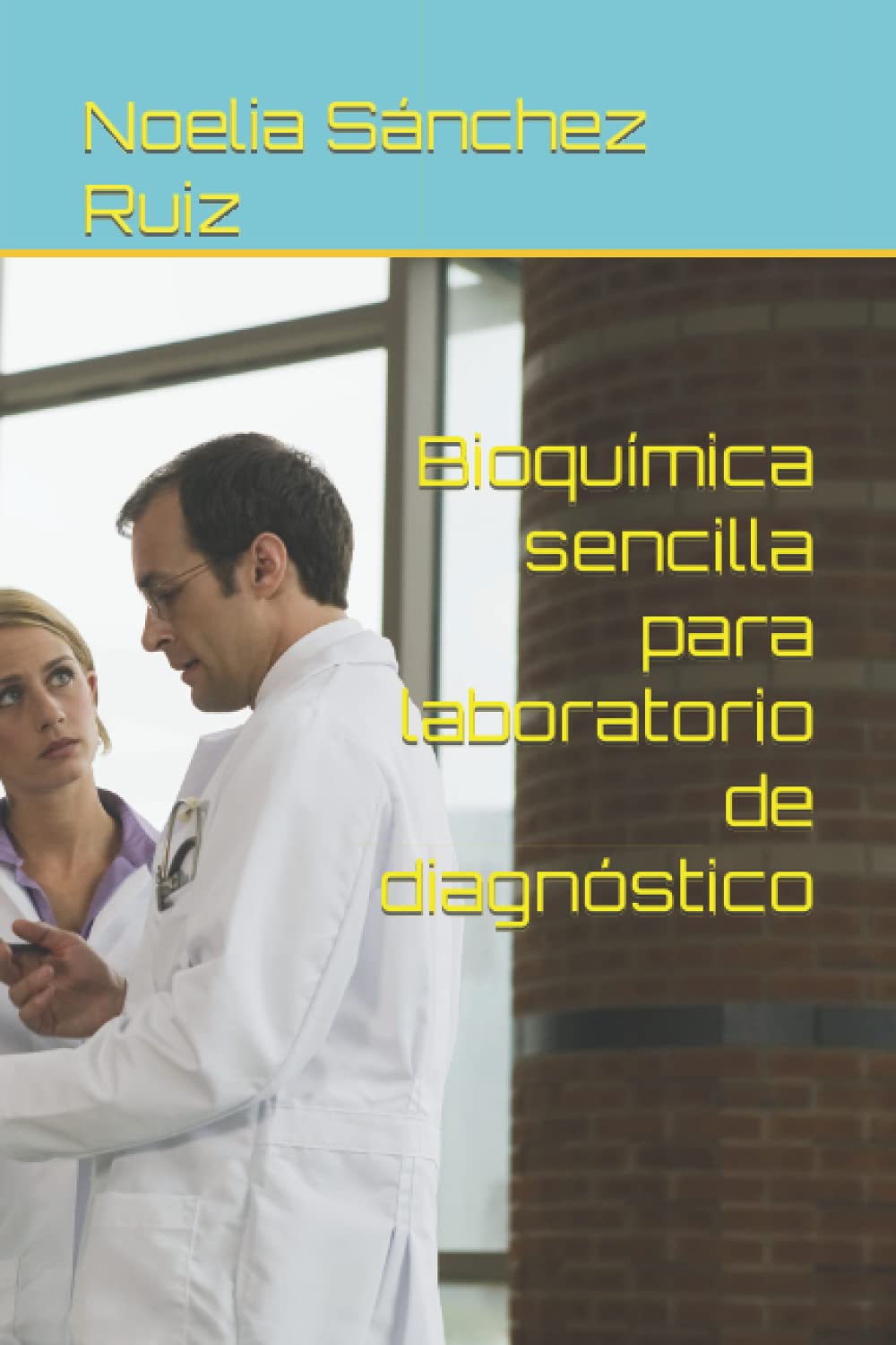 Bioquímica sencilla para laboratorio de diagnóstico (Spanish Edition)
