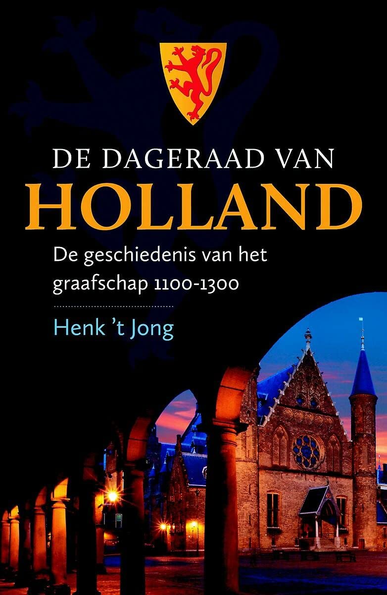 De dageraad van Holland: de geschiedenis van het graafschap 1100-1300