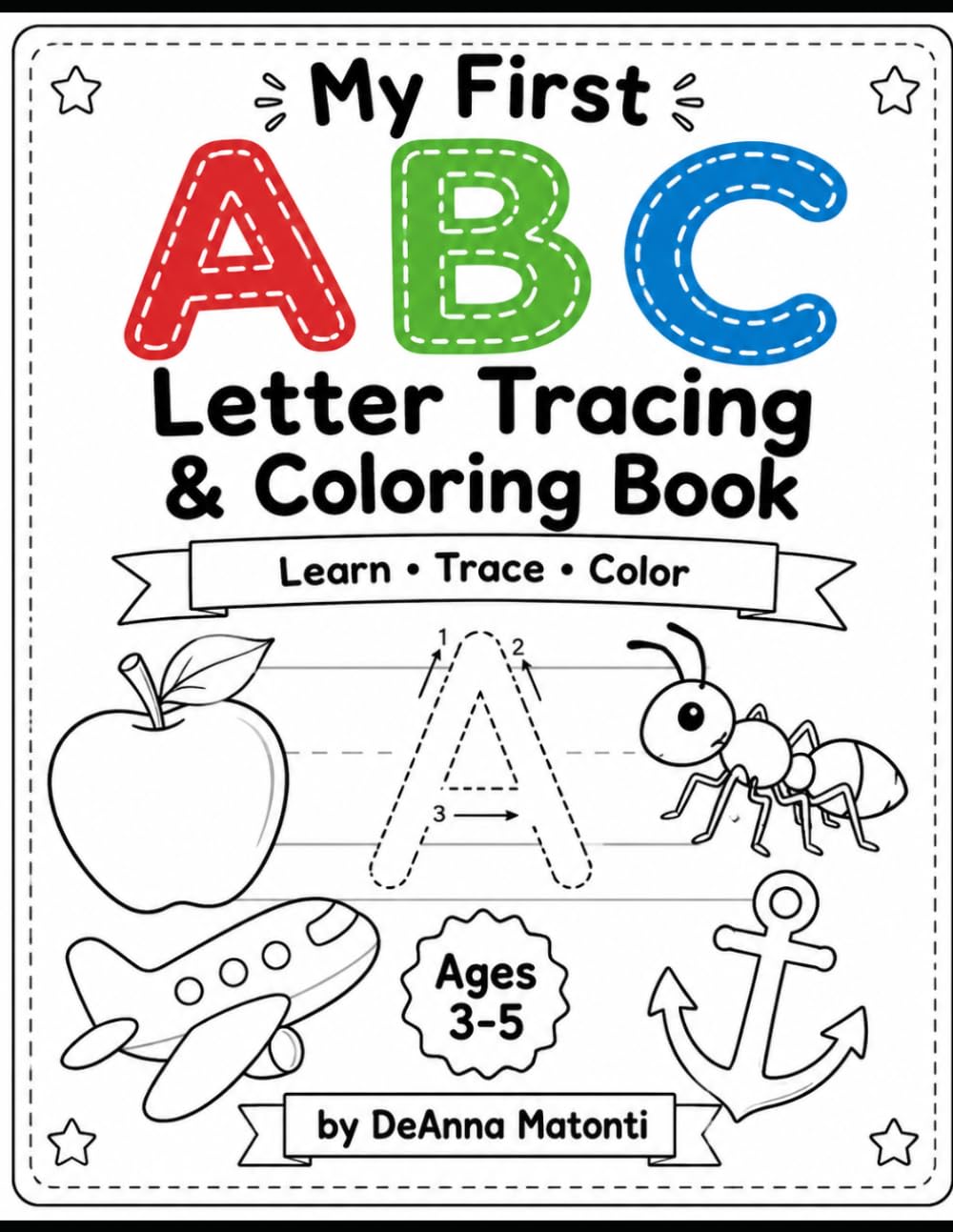 MY FIRST ABC LETTER TRACING & COLORING BOOK: learn, trace, alphabet, abc, coloring