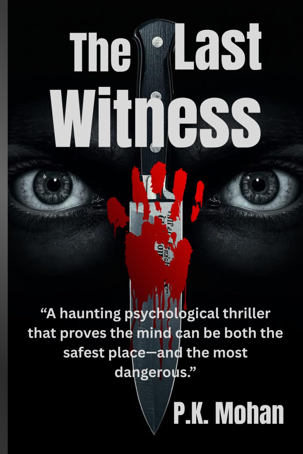 THE LAST WITNESS: Some Truths Are Too Dangerous to Remember :: What if the only way you survived was by erasing the truth—and now it’s coming back to destroy you?