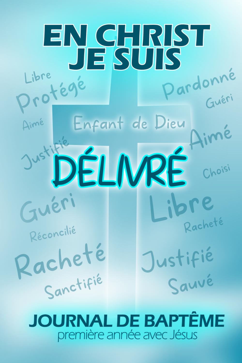 En Christ Je suis: Journal de baptême Chrétien Garçon - Prières pour une année