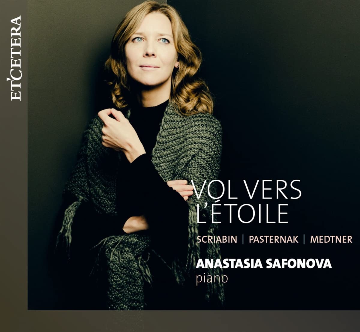 Vol Vers L'etoile - Scriabin, Pasternak, Medtner