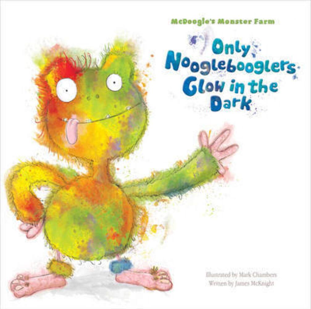 Only Nooglebooglers Glow in the Dark (Picture Storybooks)