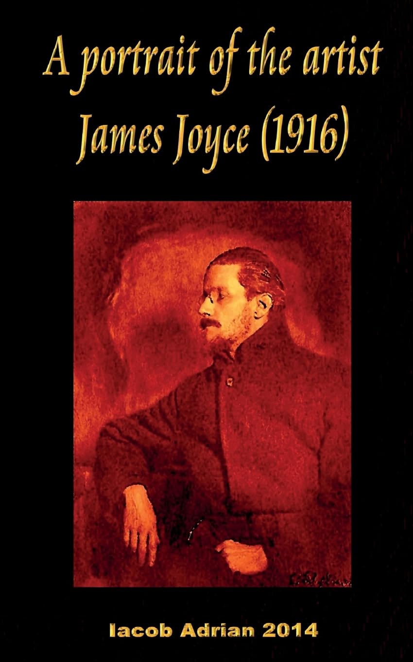 A portrait of the artist James Joyce (1916): Amazon.co.uk: Adrian