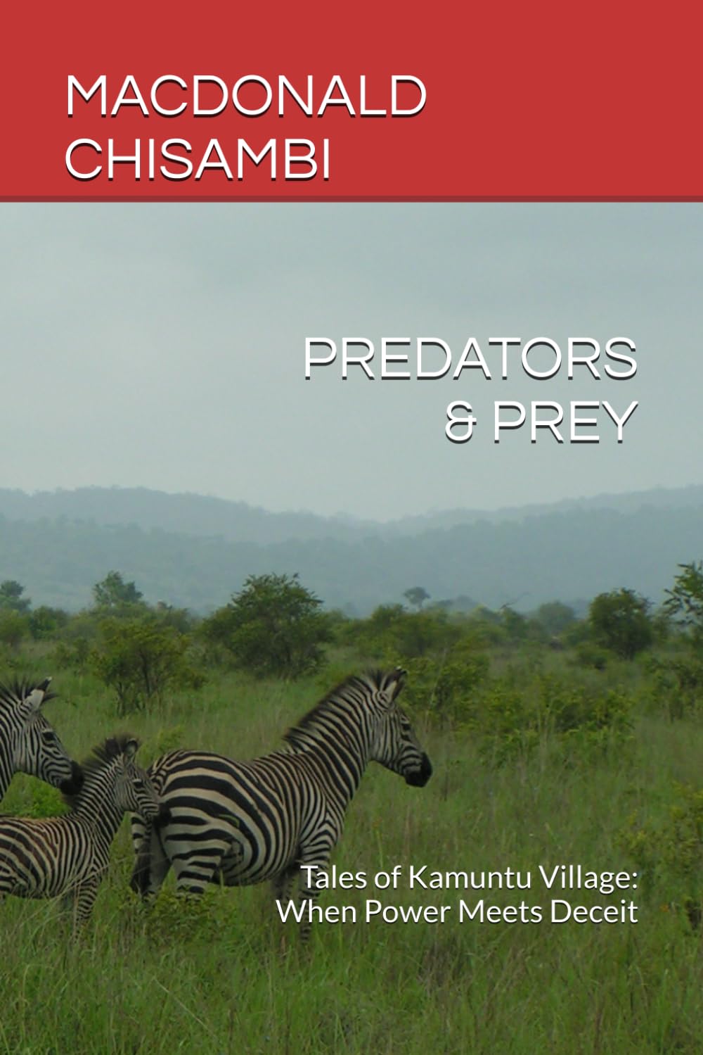 PREDATORS & PREY: Tales of Kamuntu Village: When Power Meets Deceit