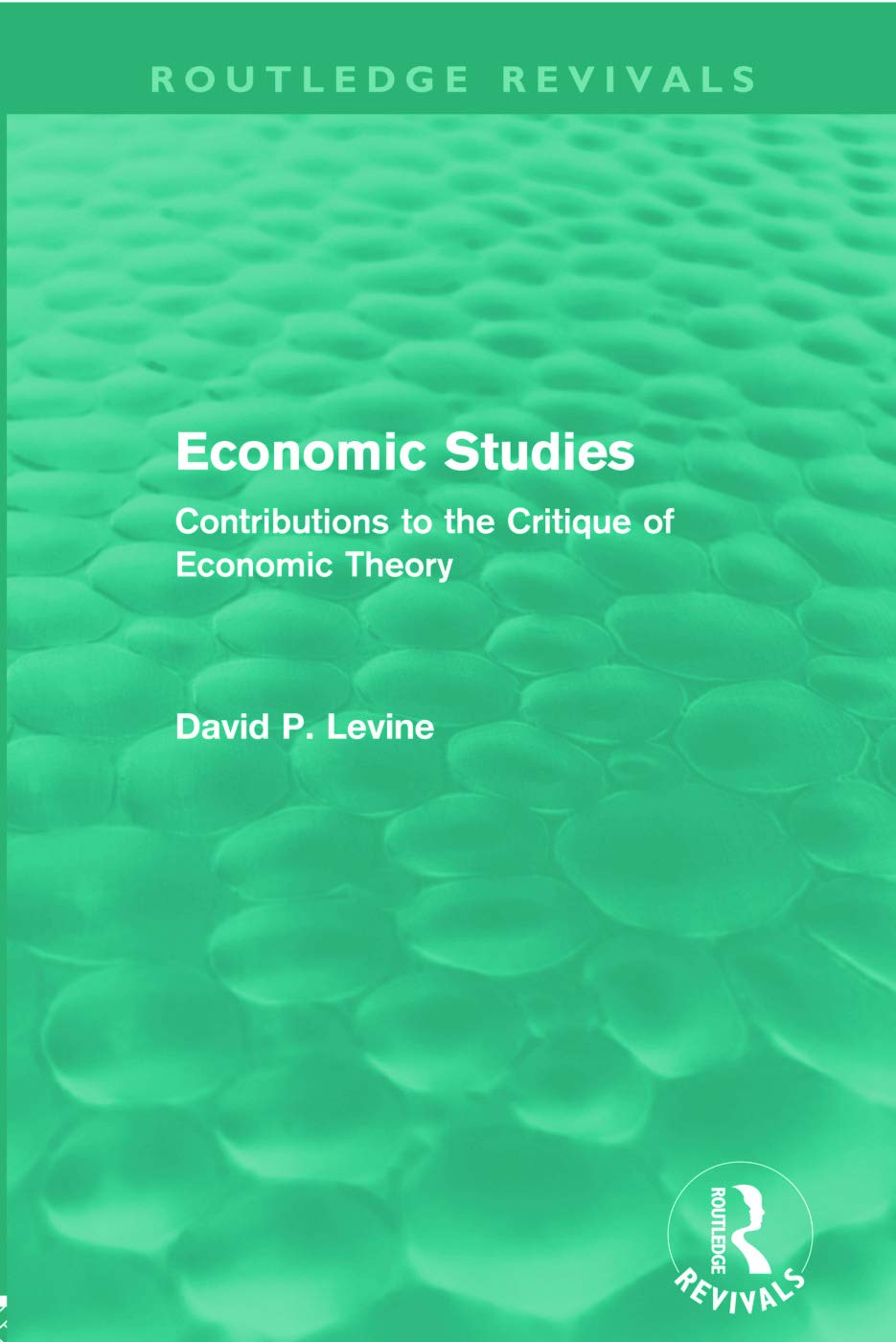 Economic Studies (Routledge Revivals): Contributions to the Critique of Economic Theory