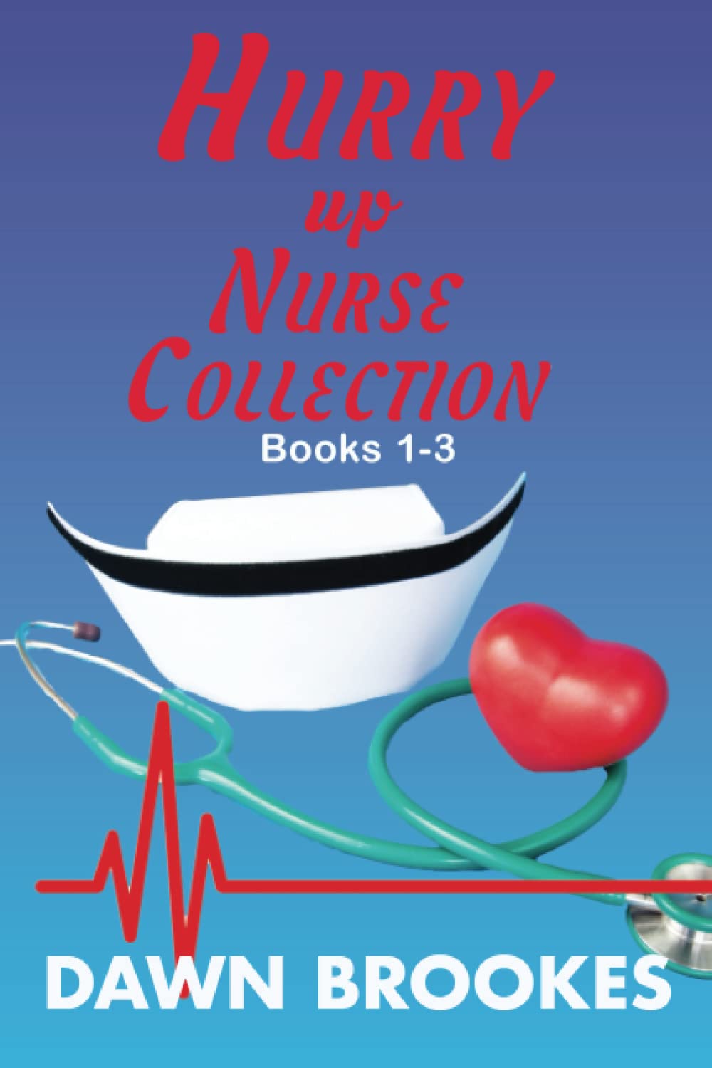 Hurry up Nurse Collection: Books 1-3