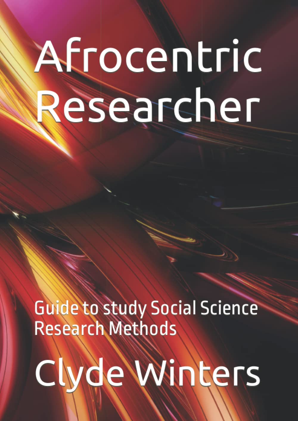 Afrocentric Researcher: Guide to study Social Science Research Methods