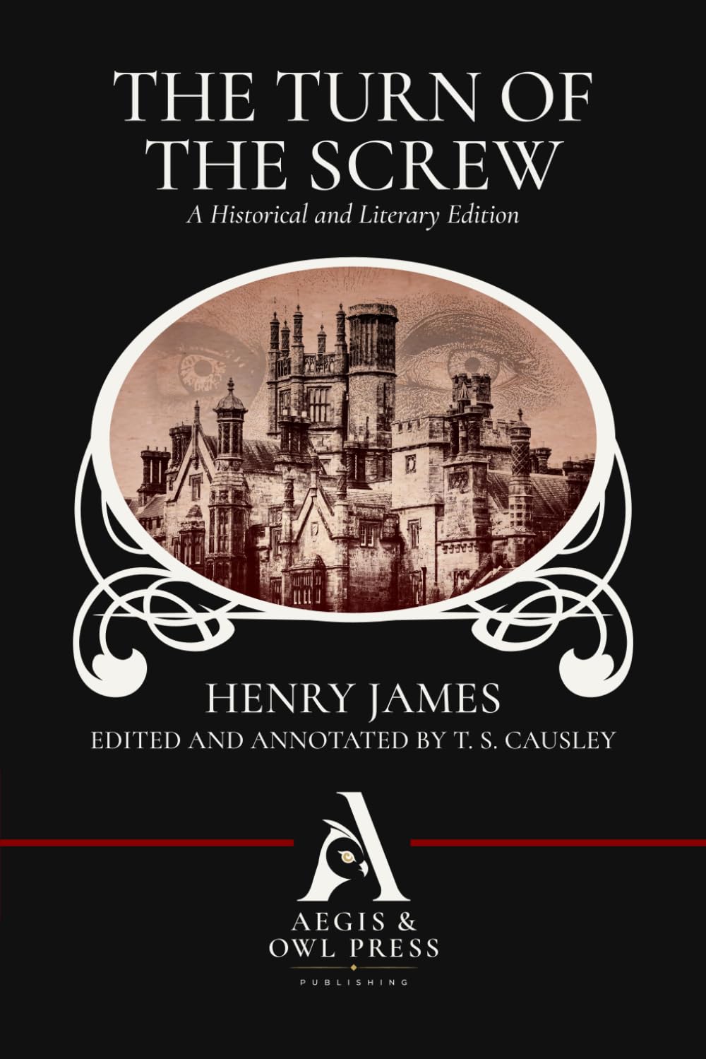 The Turn of the Screw (Annotated): A Historical and Literary Edition