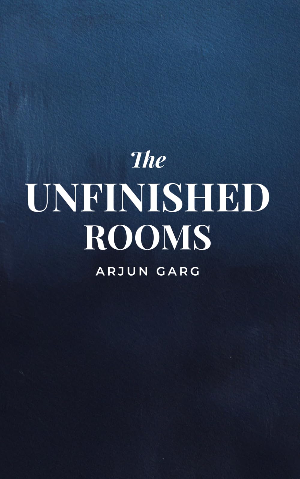 The Unfinished Rooms