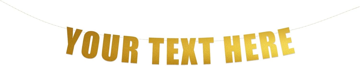 Your Text Here banner - Funny Rude Customize Your Party Banner Signs | Custom Text/Phrase Banner | Make Your Own Banner Sign | StringItBanners (Gold Metallic)