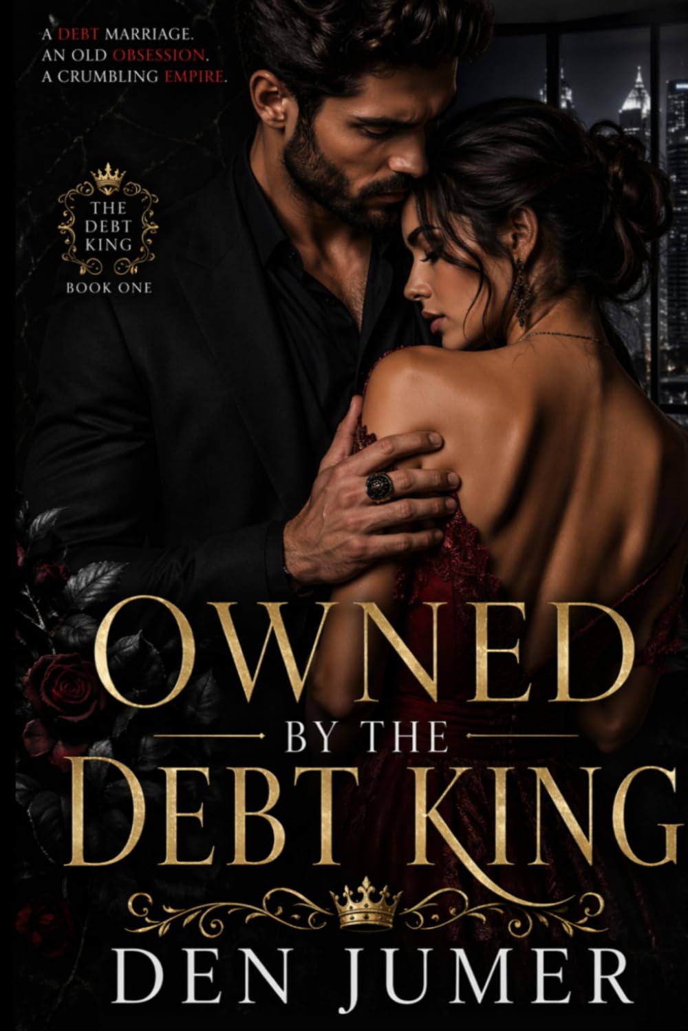 Owned by the Debt King: A Dark Marriage of Convenience Romance