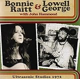 Ultrasonic Studios 1972 by Bonnie Raitt & Lowell George [Music CD]
