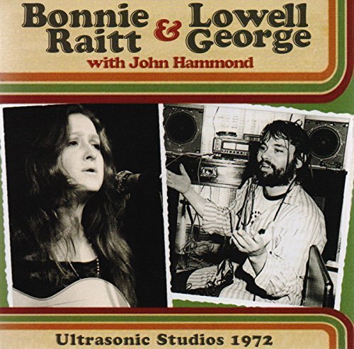 Ultrasonic Studios 1972 by Bonnie Raitt & Lowell George [Music CD]