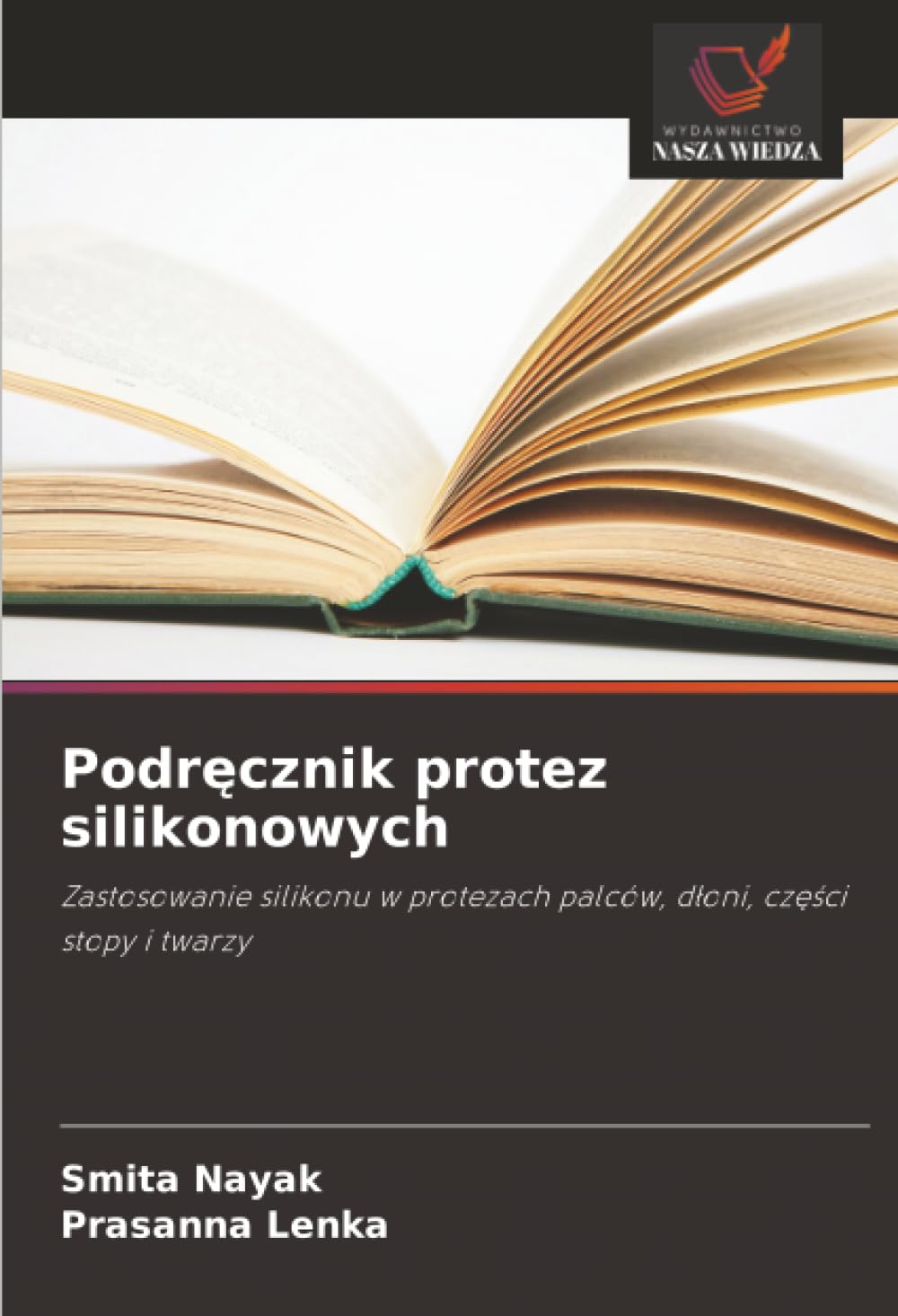 Podr¿cznik protez silikonowych: Zastosowanie silikonu w protezach palców, d¿oni, cz¿¿ci stopy i twarzy