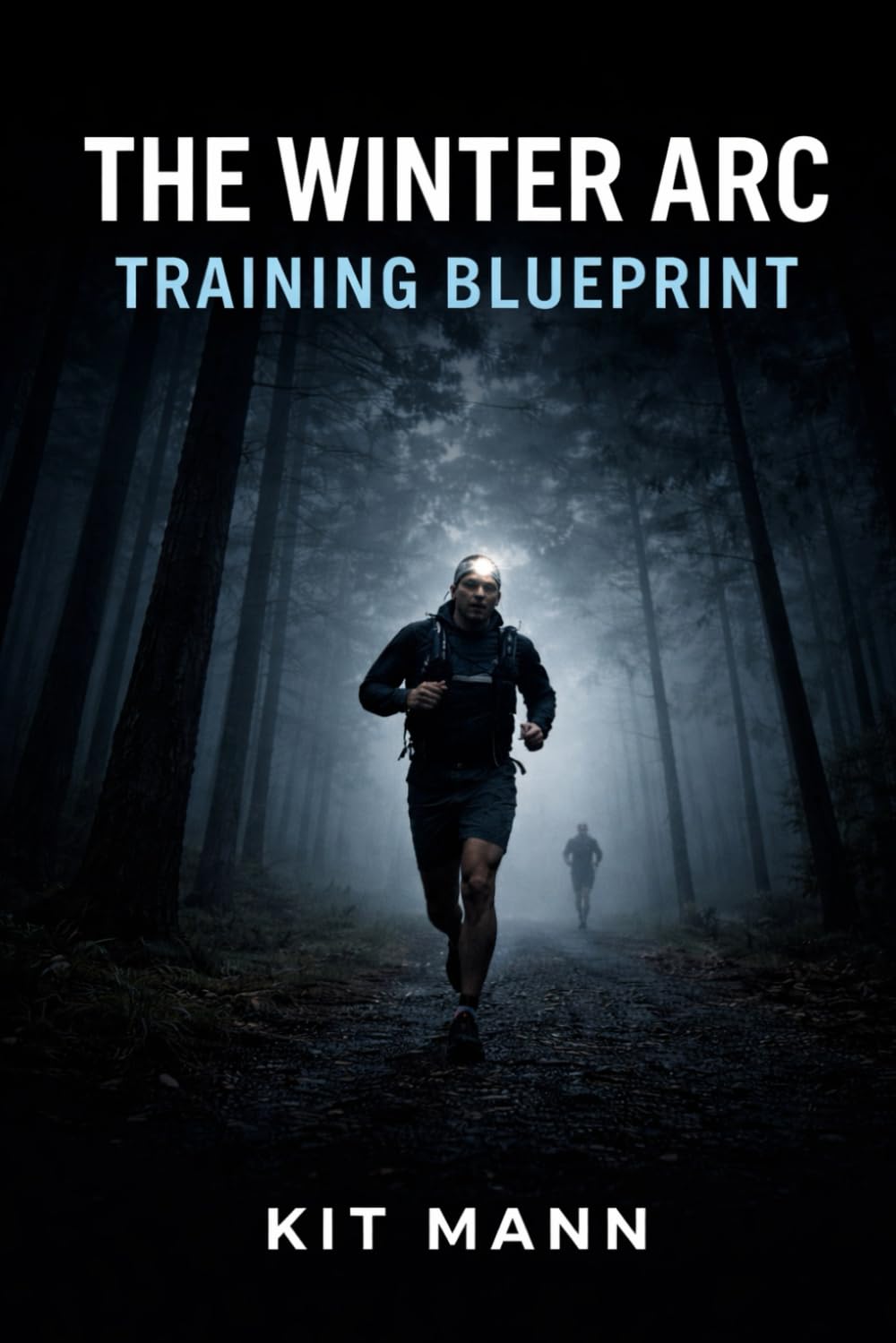 The Winter Arc Training Blueprint: Build Strength, Discipline, and Consistency When Motivation Is Low