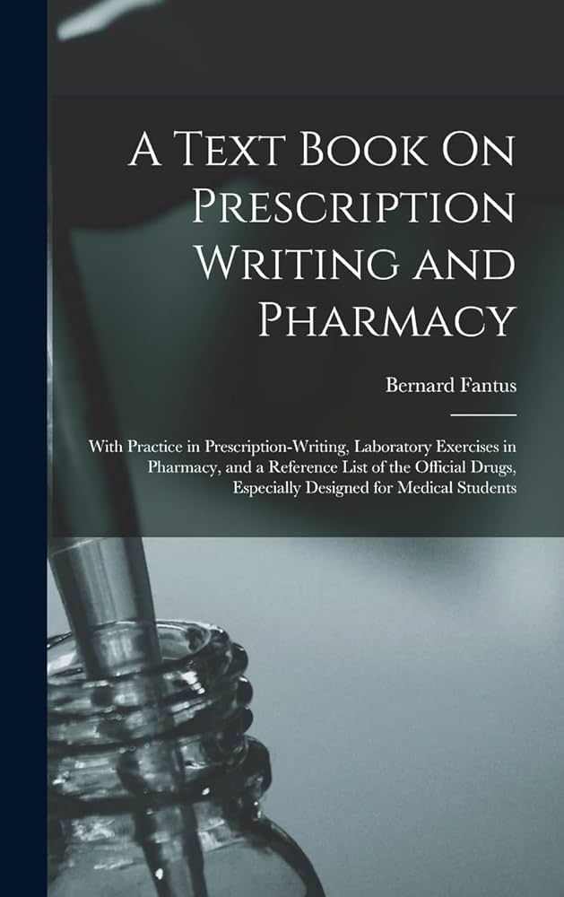 A Text Book On Prescription Writing and Pharmacy: With Practice in ...