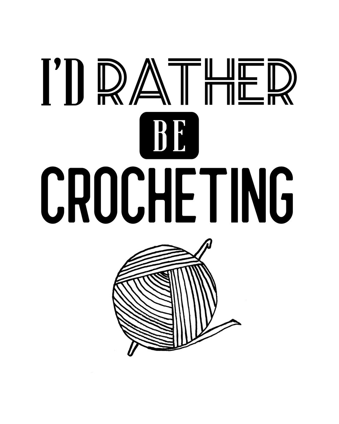 I'd Rather Be Crocheting: Crocheting Gift for People Who Love to Do Crafts - Funny Saying on Cover for Crochet Lovers - Blank Lined Journal or Notebook