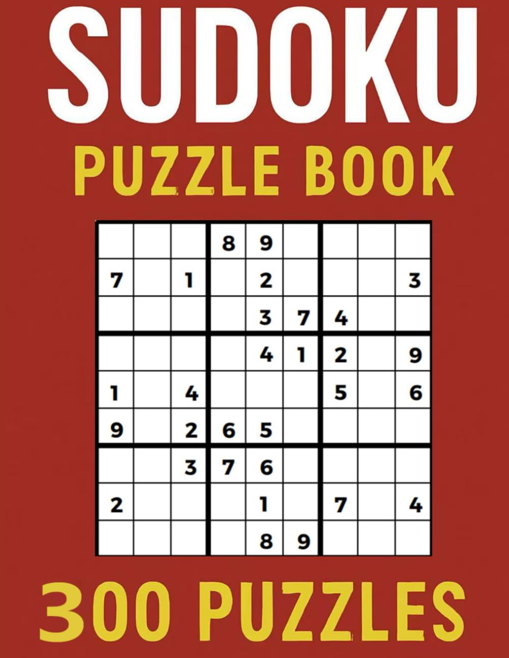 The Ultimate Sudoku Challenge: 300 Powerful Puzzles to Train Your Brain, Relax Your Mind, and Stay Sharp