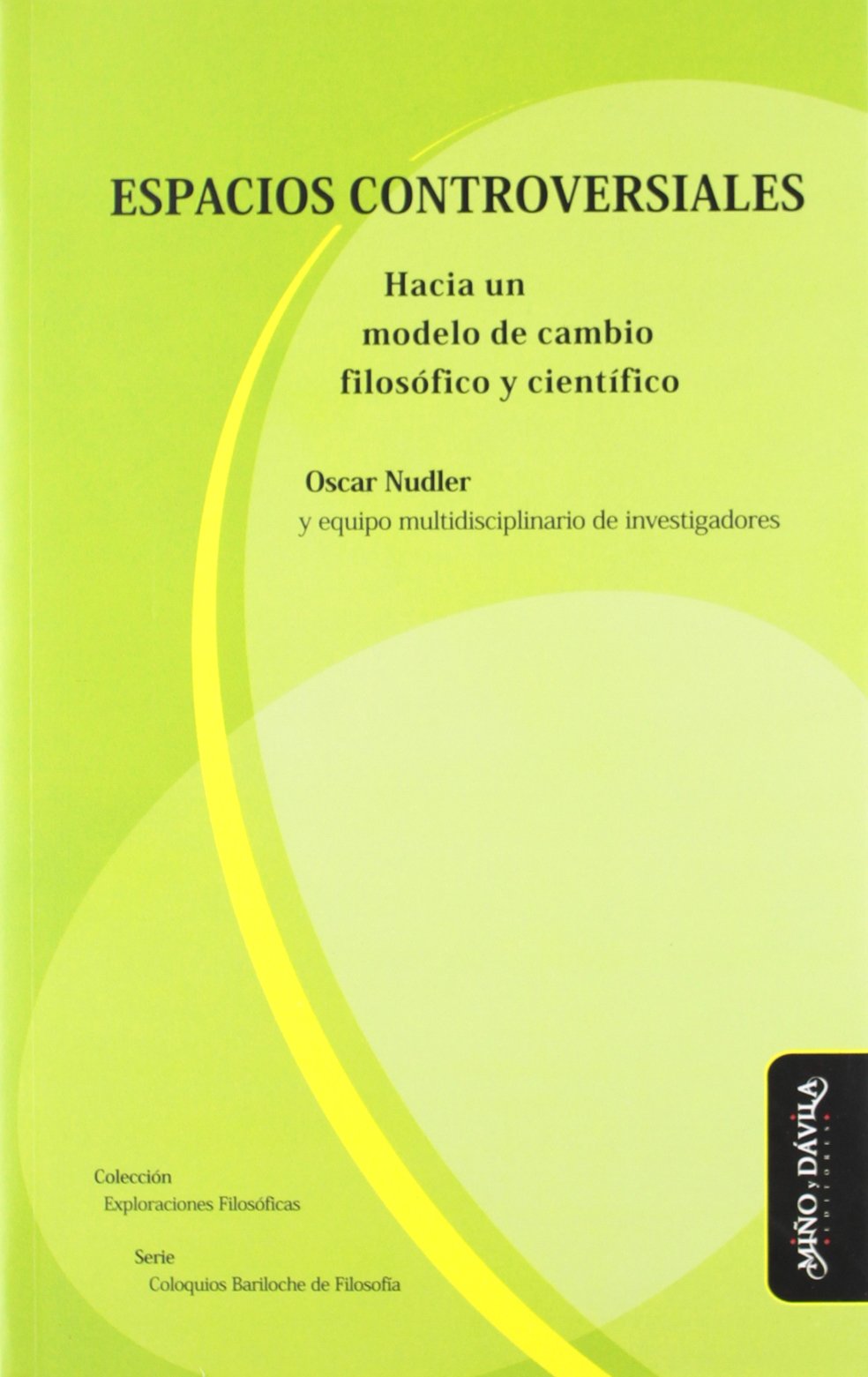 Espacios controversiales : hacia un modelo de cambio filosófico y científico