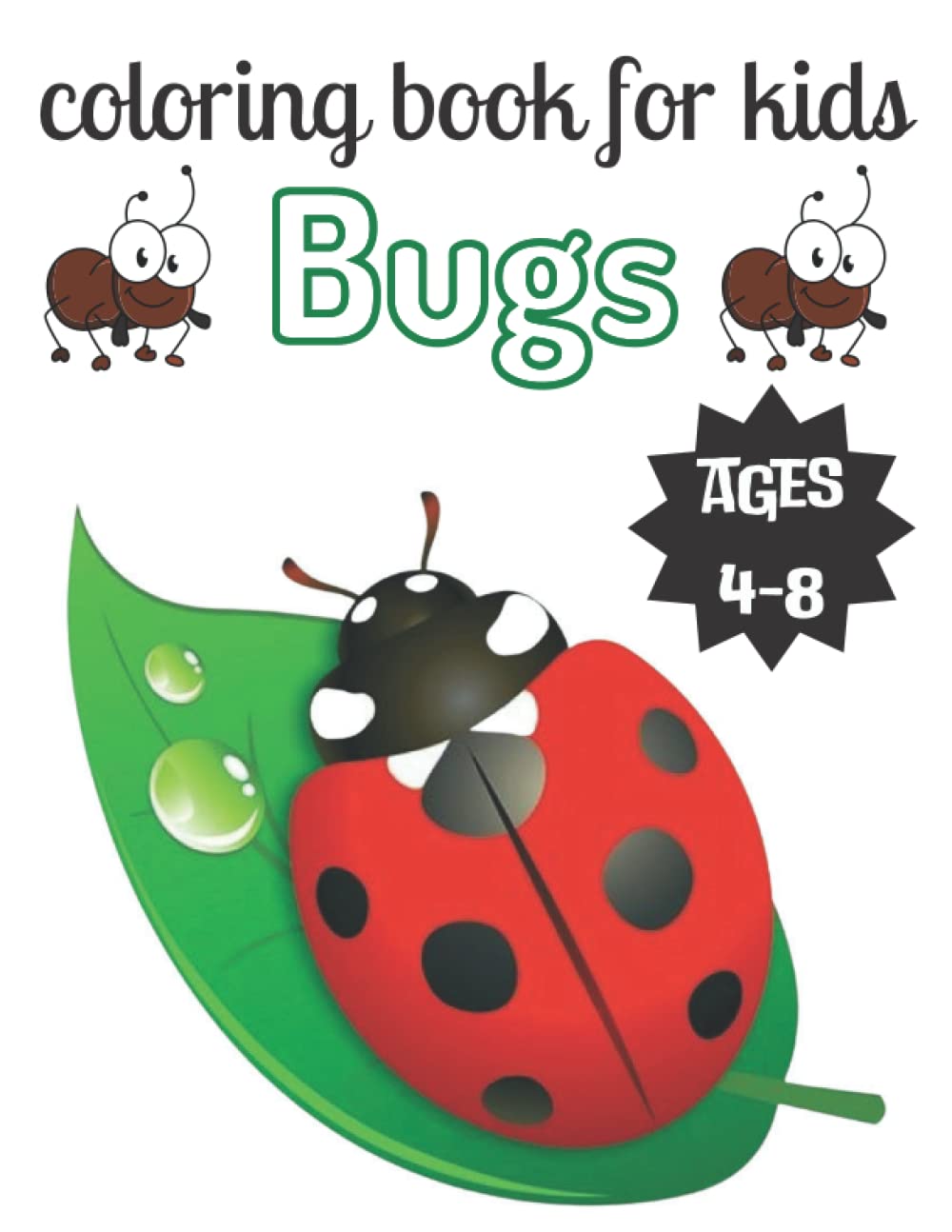 Mami Booksbugs coloring book for kids ages 4-8: A Fun and Cute Bugs Coloring Book for kids, Boys and Girls Ages 2-8 , Easy and Cute Style Bug