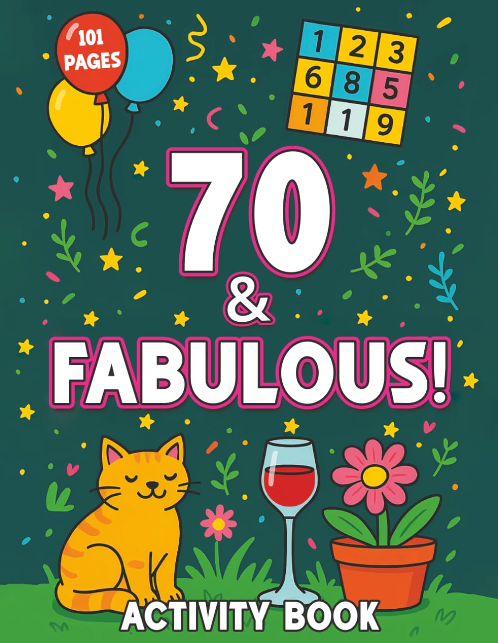 70 and Fabulous! Activity Book for Women: 70th Birthday Activity Book with Crosswords, Wordsearch, Colouring, Quizzes & More