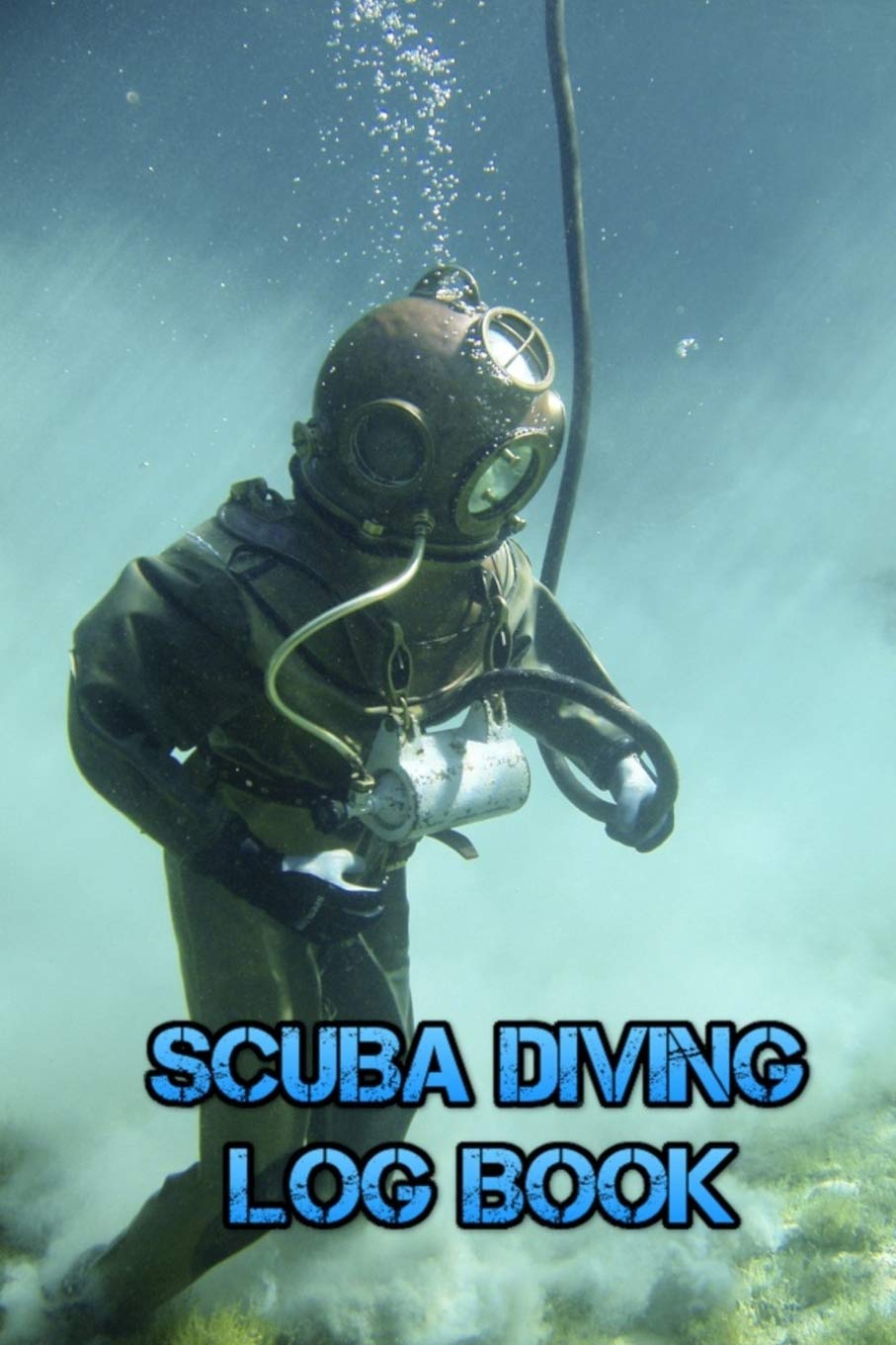 Scuba Diving Log Book: Diver My Diving Log Book for Scuba Diving 110 Pages To Log Your Dives For Amateurs to Professionals