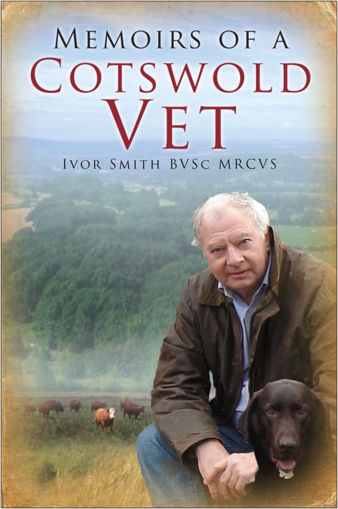 Memoirs of a Cotswold Vet,Ivor Smith
