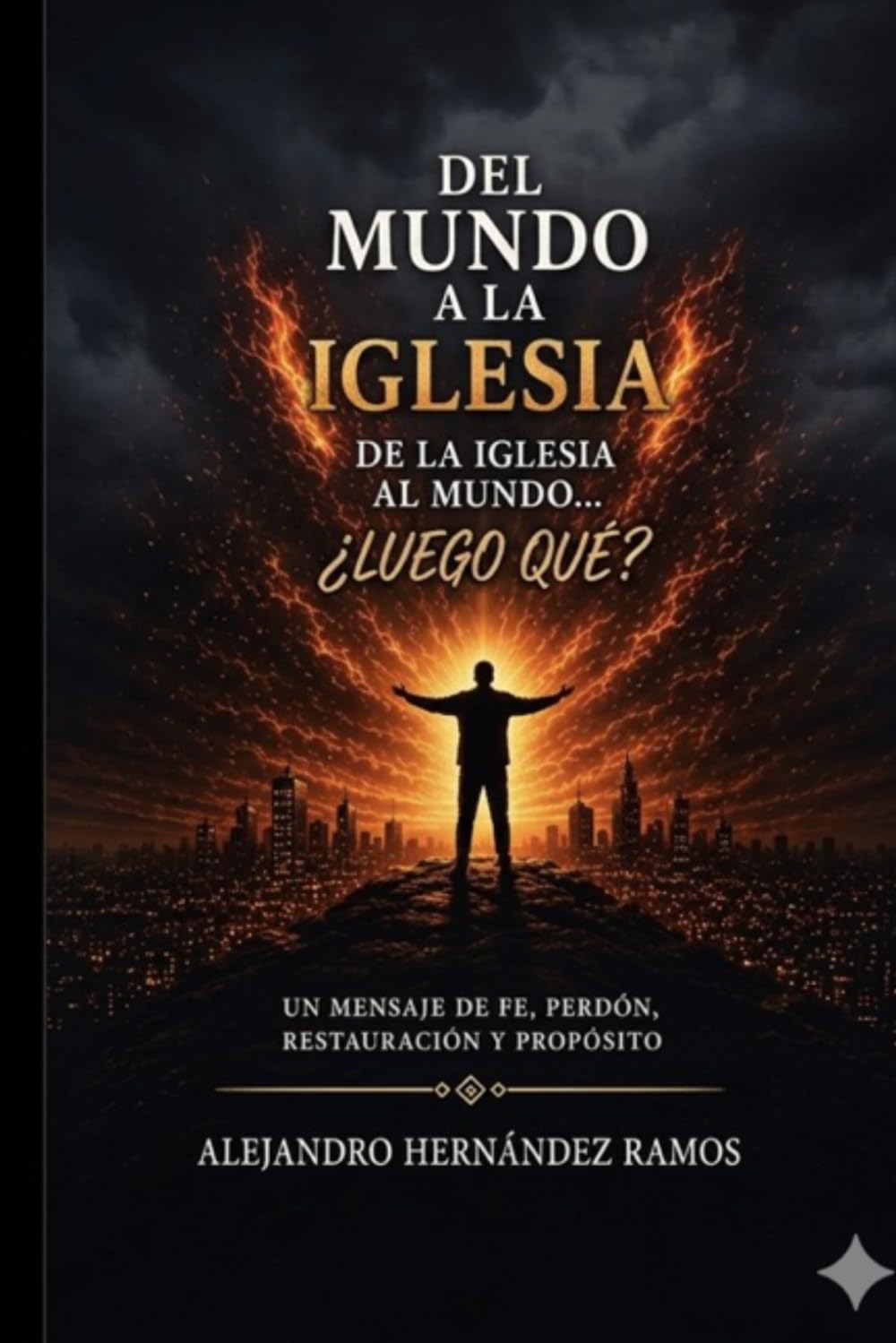 Del Mundo a la Iglesia, De La Iglesia al mundo ¿ Luego Qué ?