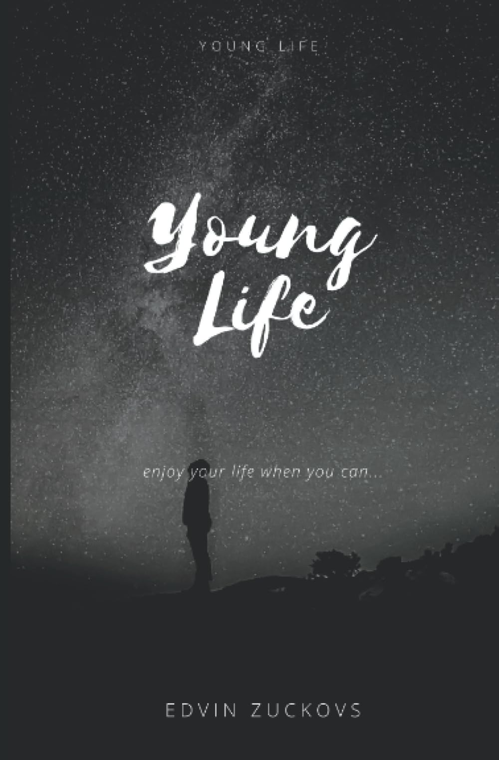 Young Life: "Enjoy life when you can."