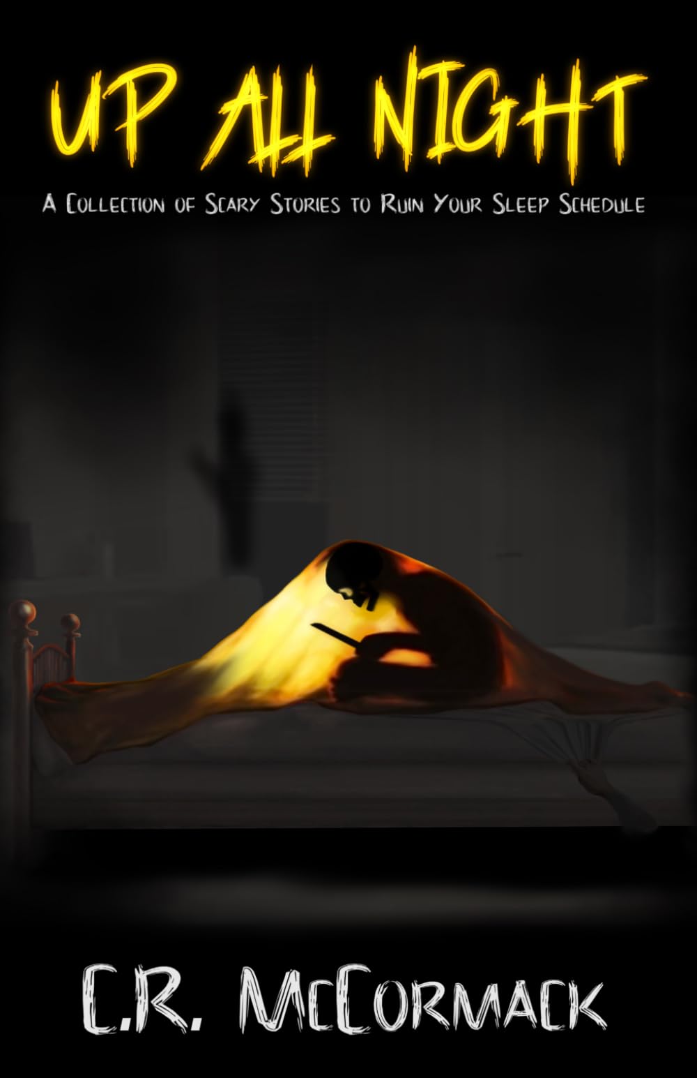 Up All Night: A Collection of Scary Stories to Ruin Your Sleep Schedule