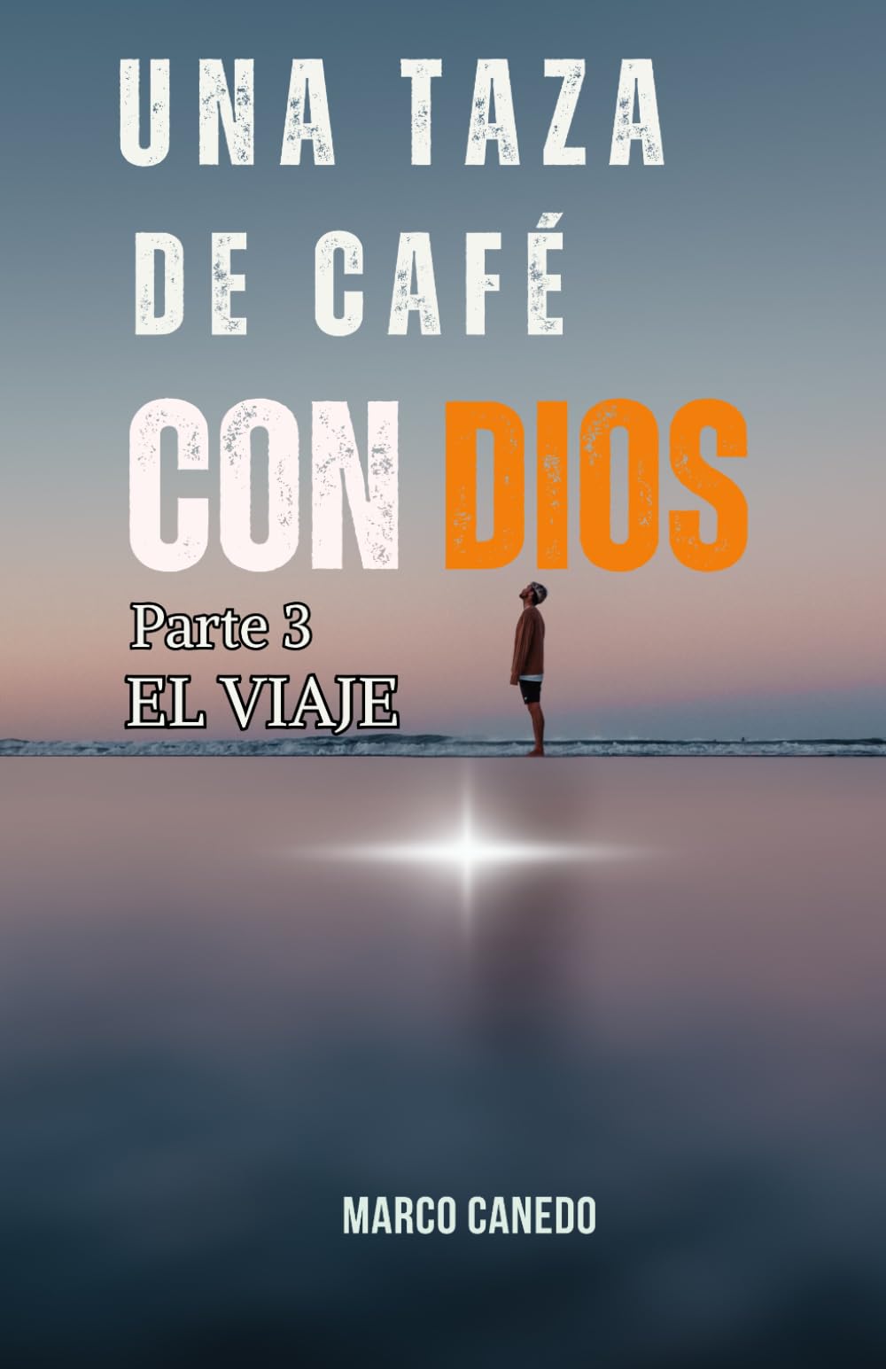 UNA TAZA DE CAFÉ CON DIOS: El Viaje