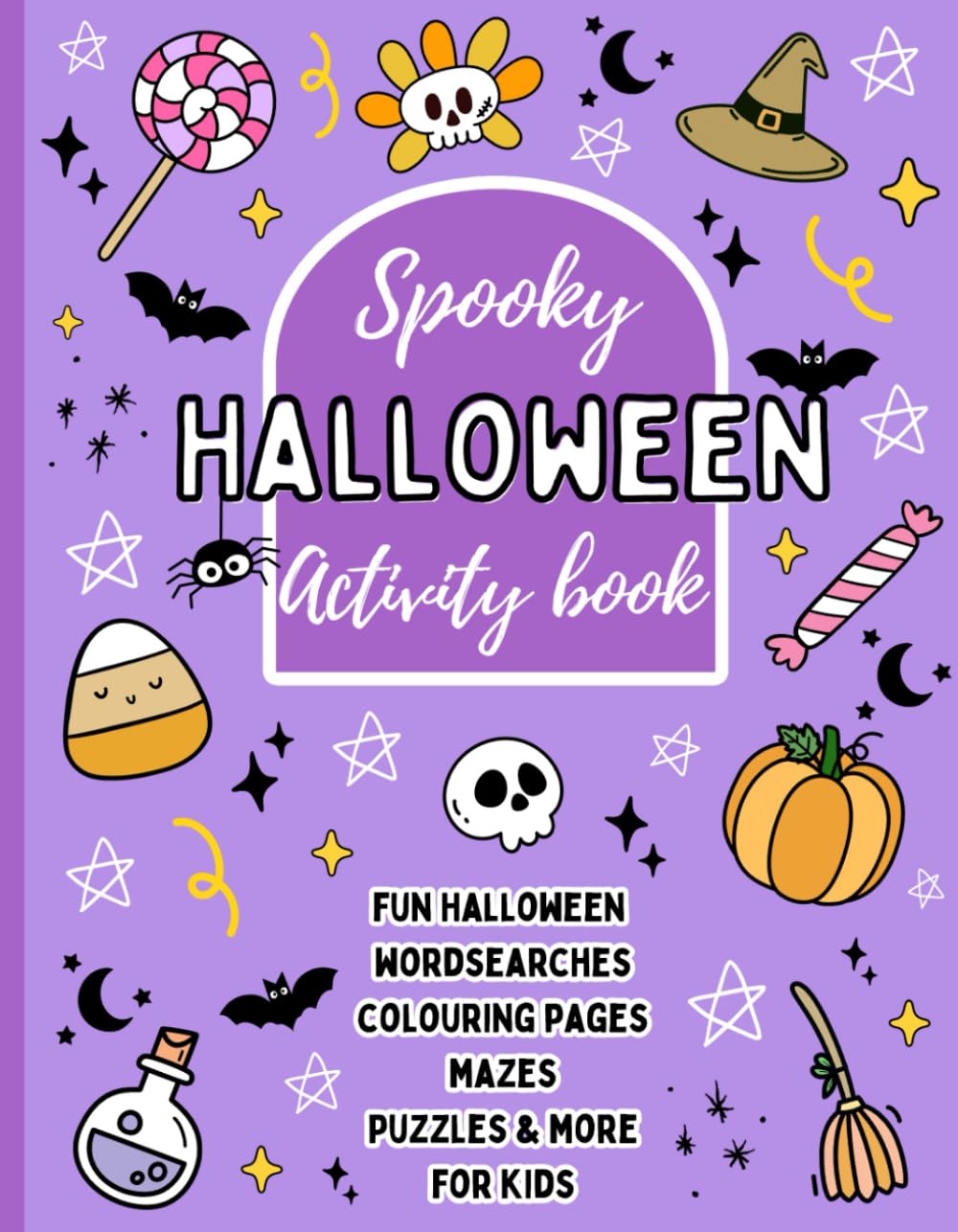 Halloween Activity Book for Kids: Spooky wordsearches, Bold and easy colouring pages, Mazes, Sudoku and More. Full colour interior.
