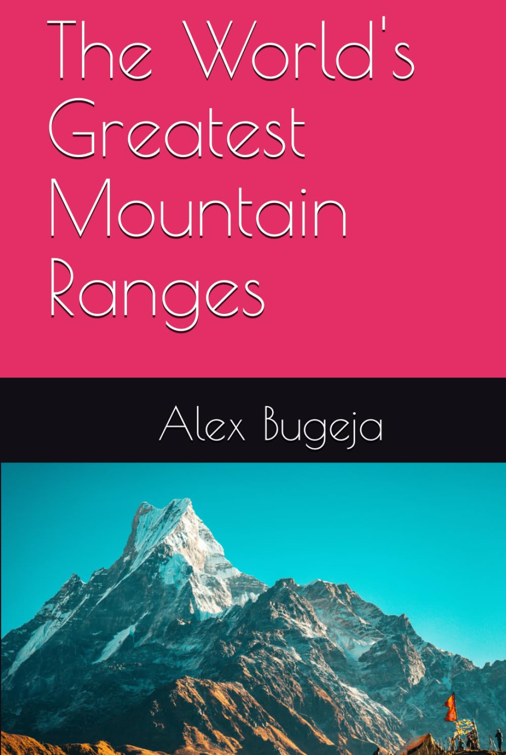 The World's Greatest Mountain Ranges