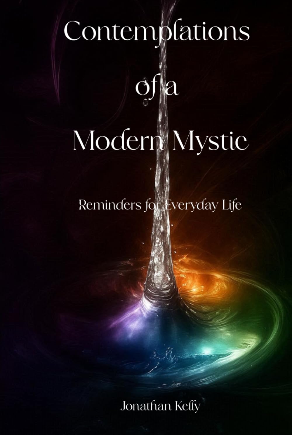 Contemplations of a Modern Mystic: Reminders for Everyday Life