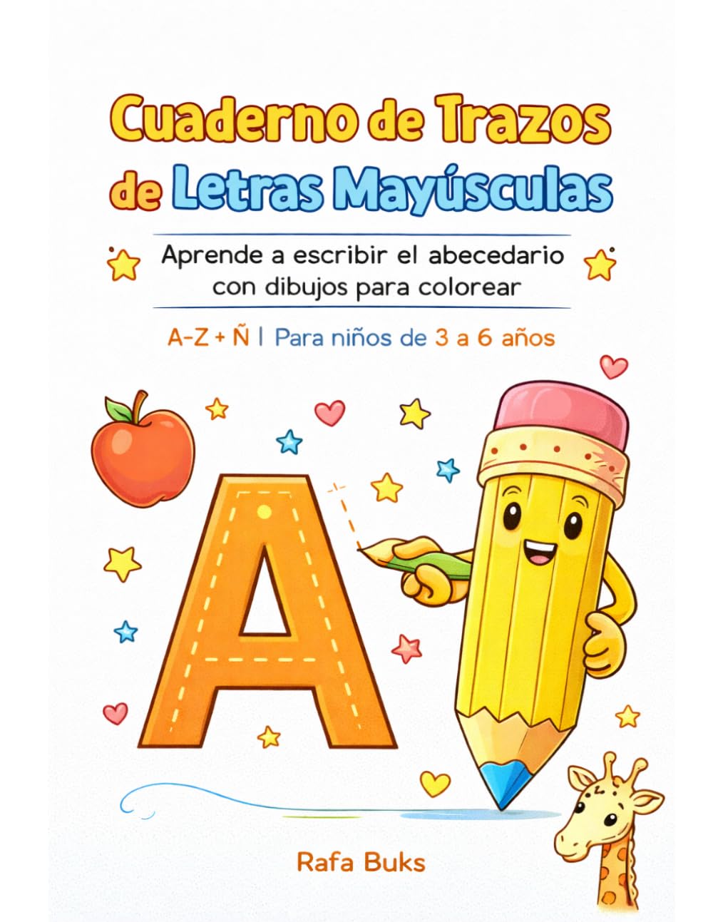 Cuaderno de Trazos de Letras Mayúsculas: Aprende a escribir el abecedario con dibujos para colorear | A-Z + Ñ | Para niños de 3 a 6 años