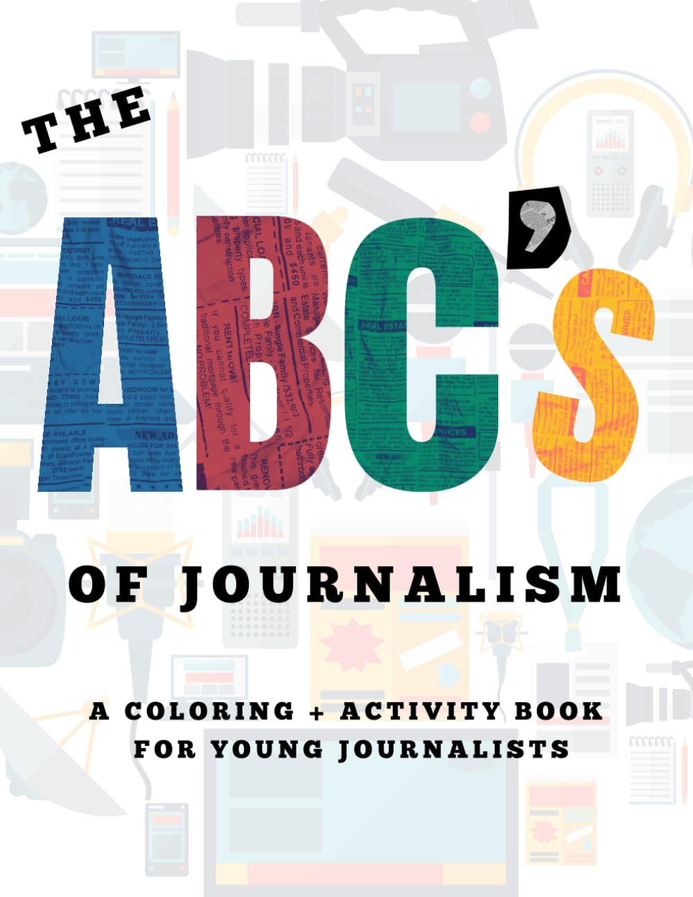 The ABC's of Journalism Coloring and Activity Book: A fun and educational book designed for young journalists
