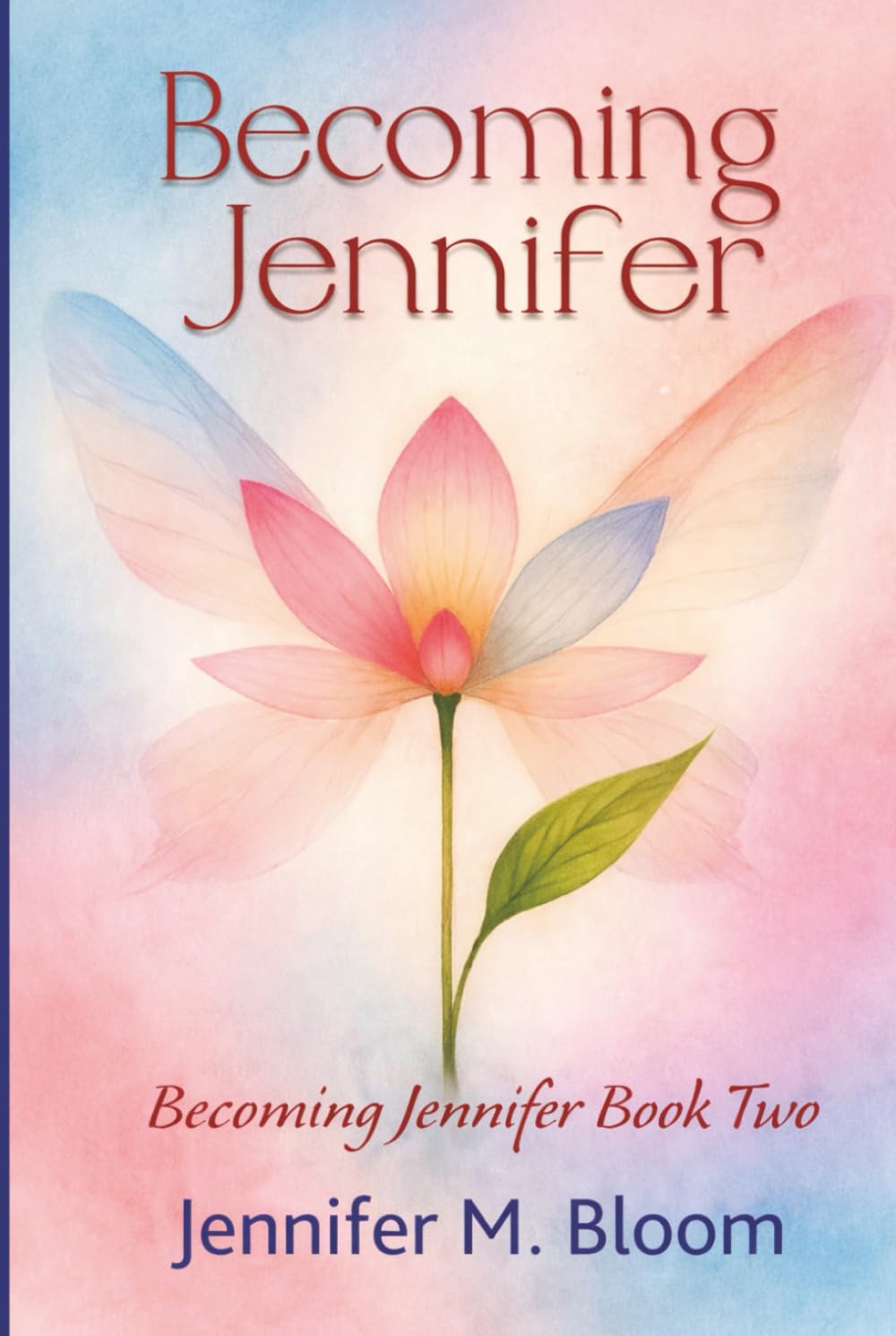 Becoming Jennifer: Becoming Jennifer Book Two: 2