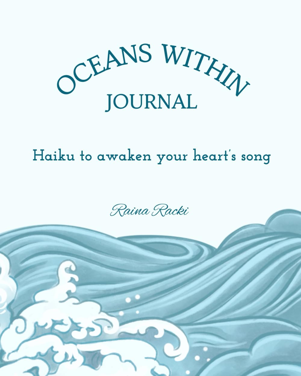 Oceans Within Journal: Haiku to awaken your heart's song