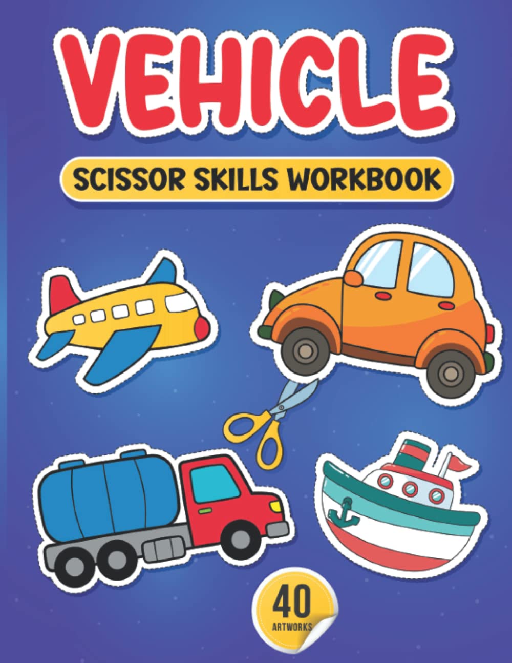 Vehicle Scissor Skills Workbook: This scissor cutting activity book is full of construction truck, airplane, fire truck, garbage truck and police car coloring pages, for your toddler to cut and color.