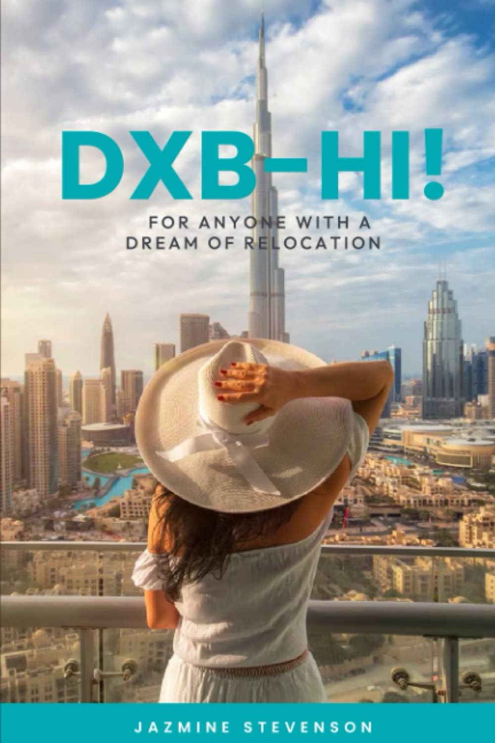 DXB-HI!: For Anyone With A Dream of Relocation (2023 Edition)