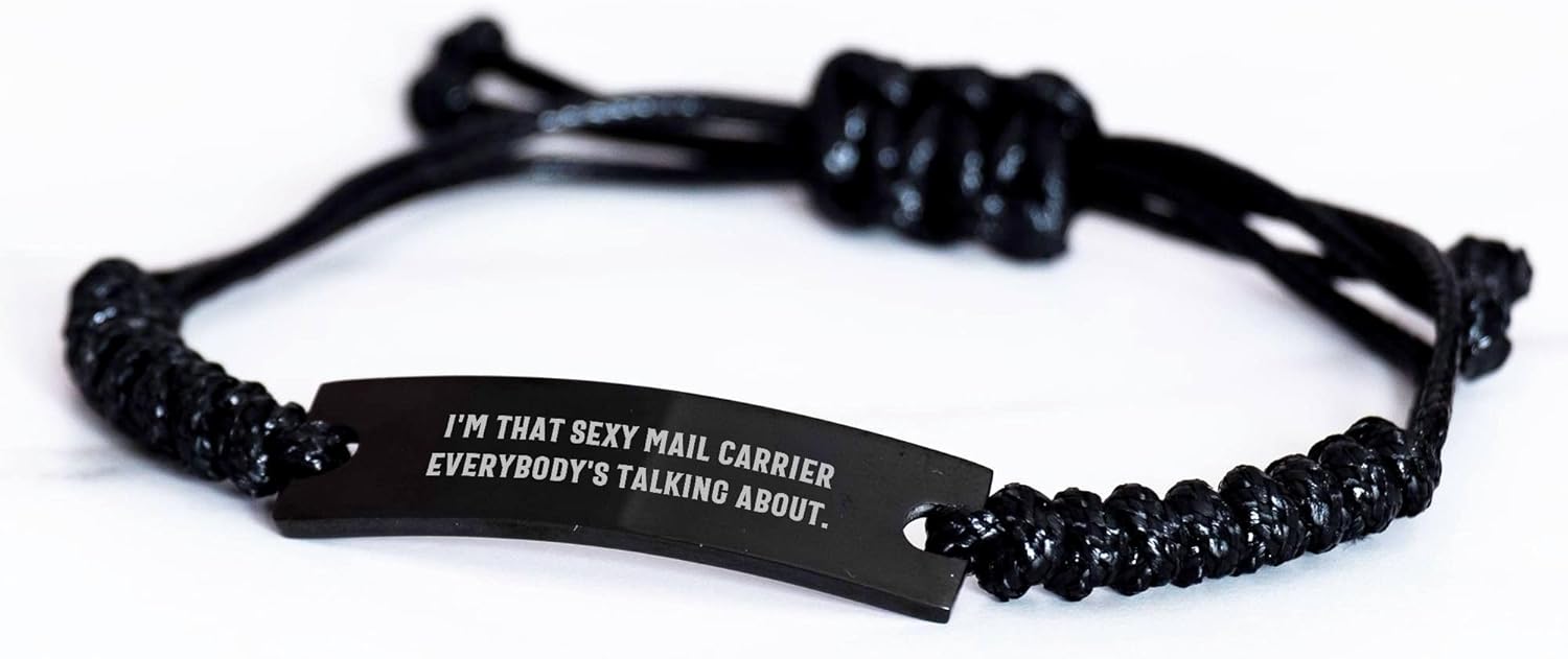 Mail Carrier Rope Bracelet, Funny Gift from Friends, I'm That Sexy Mail Carrier Everybody's Talking About., Birthday Present