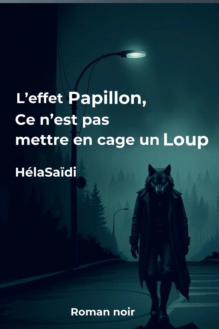 L'effet Papillon, ce n'est pas mettre en cage un Loup: L'effet papillon (Roman Noir)