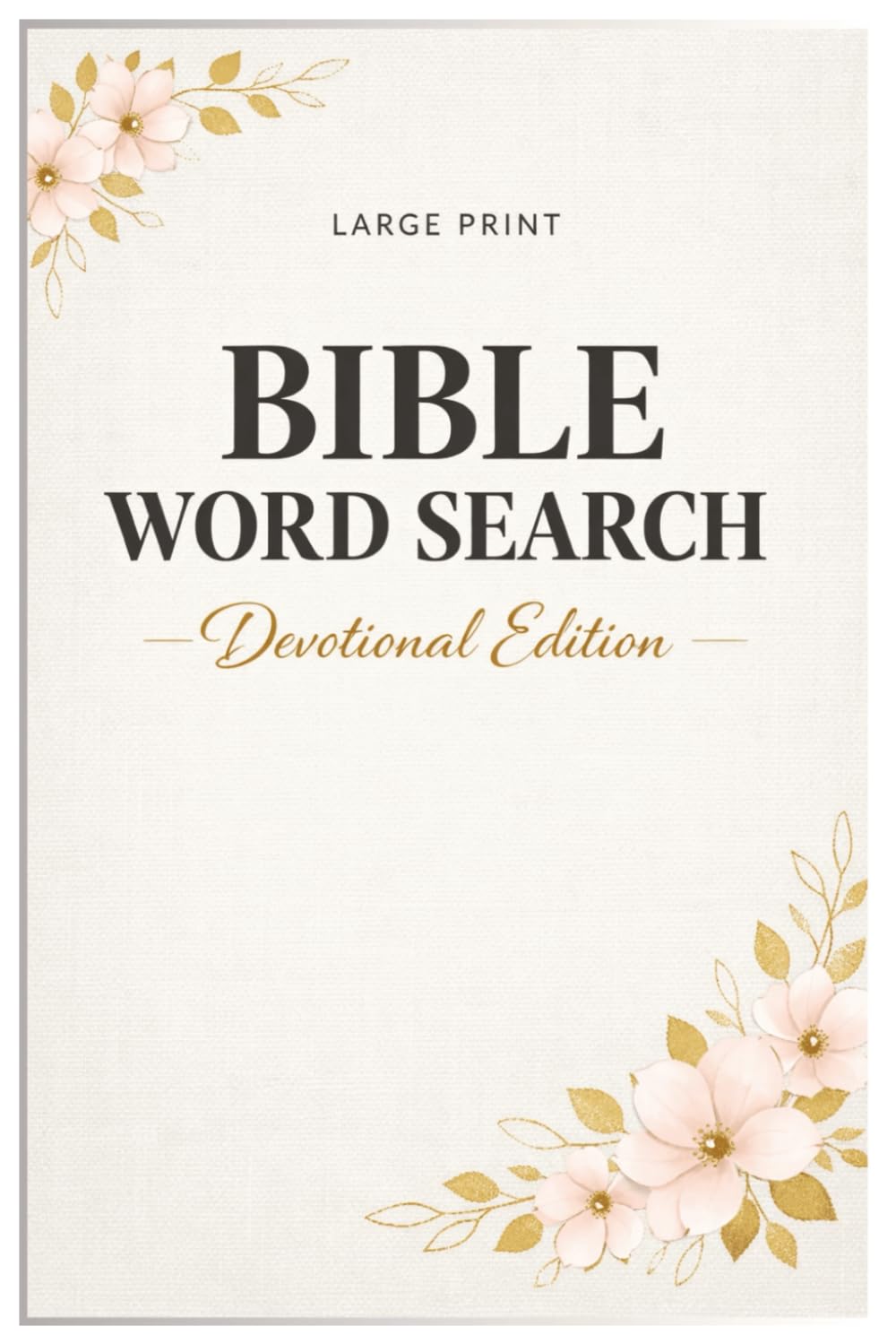 Bible Word Search Puzzle Book – Large Print Devotional Edition for Adults: Relaxing Christian Word Search Puzzles with Easy-to-Read Grids for Faith-Based Reflection and Quiet Time