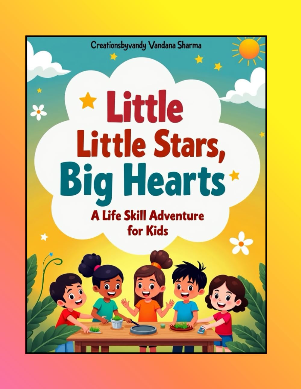 LITTLE STARS , BIG HEARTS - A LIFE SKILL ADVENTURE FOR KIDS