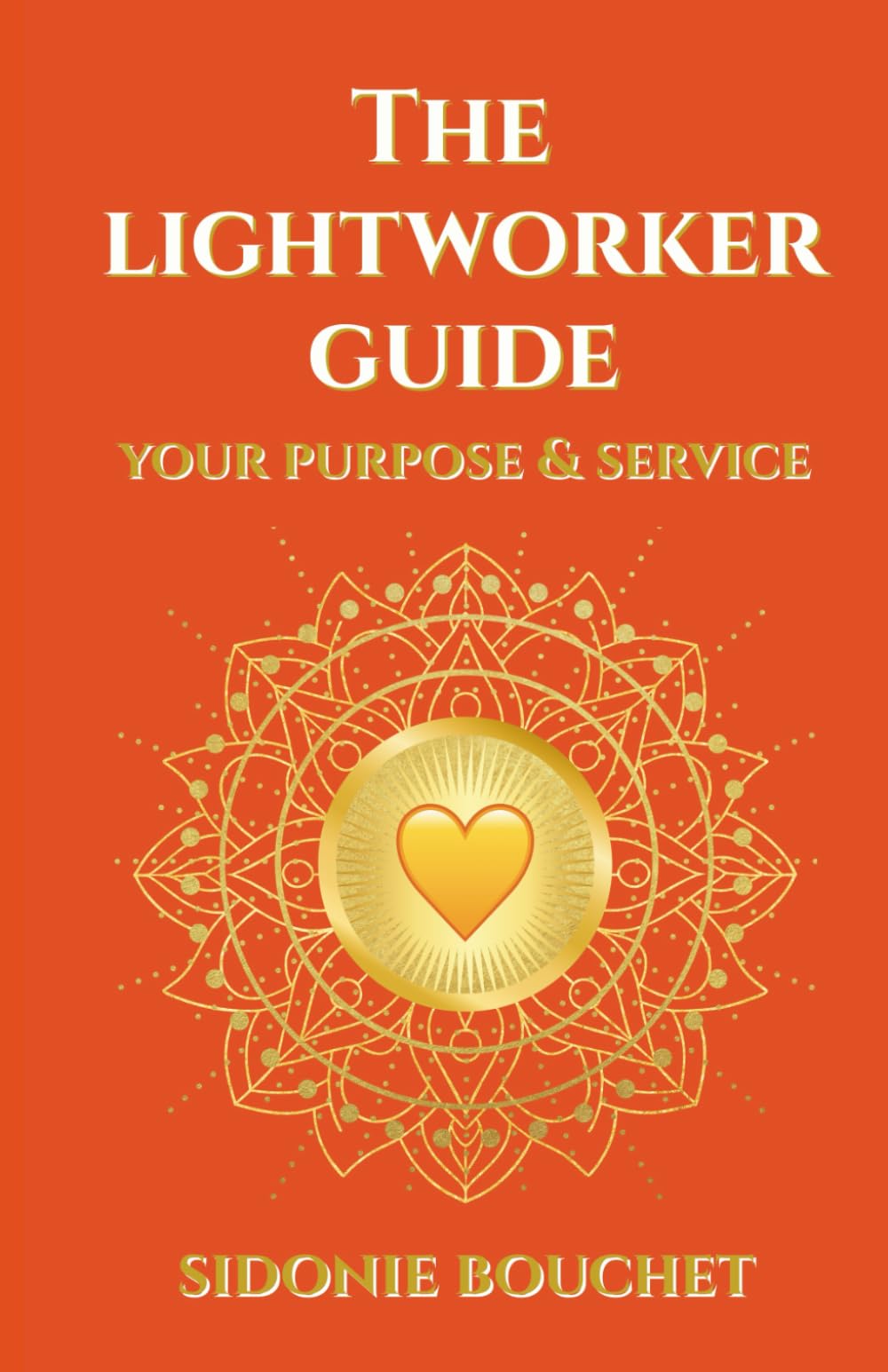 The Lightworker Guide: Your Purpose & Service