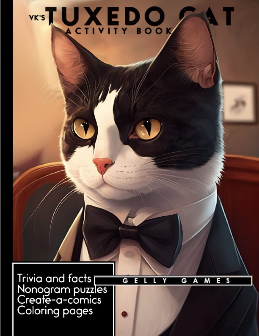 Tuxedo Cat Activity Book: Engaging Puzzles, Coloring, Trivia, and Fun Comics for Tuxedo Cat Lovers of All Ages
